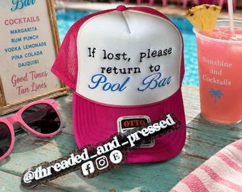 Embroidered Foam Trucker Hat  "If Lost, Return to Pool Bar" - Day Drinking Resort cap - Vacation Beach outfit - Funny missing in action -