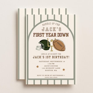 May include: A rectangular birthday invitation card featuring a cream background with vertical sage green stripes. The text reads: HUDDLE UP FOR JACK'S FIRST YEAR DOWN, JOIN US AT KICKOFF FOR JACK'S 1ST BIRTHDAY, SATURDAY, SEPTEMBER 19, 1:00 PM, JACK'S HOUSE, 123 KICKOFF LANE, BOSTON, MA, RSVP TO MOM BY SEPTEMBER 1, (555) 555 5555. Graphics include a dark green football helmet, a gold goalpost, a brown football, and two small gold stars.