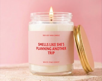 Travel Planning Gift, She's Planning Another Trip Candle, Frequent Flyer Gift, Funny Unique Handmade Personalized For Travelers, Candle Gift