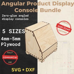 May include: An angular light-colored plywood display console featuring a zero-glue design with visible interlocking joints. The text reads Angular Product Display Console Bundle, 5 SIZES, 4mm-5mm Plywood, SVG + DXF, and includes two red circular stamps.
