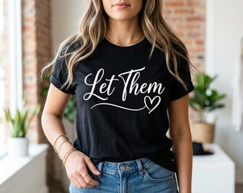 Let Them Love PNG Heart Inspirational Quote Sublimation Design Digital Download Typography Artwork Graphic
