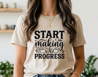 Start Making Progress PNG Motivational Quote Inspirational Positive Mindset Growth T-Shirt Digital Download