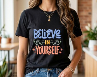 Believe In Yourself PNG Inspirational Motivational Quote Positive Mindset Empowerment Sublimation Design Digital Download
