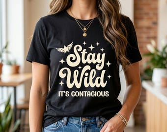Stay Wild It's Contagious PNG Inspirational Adventure Nature Quote Sublimation Design T-Shirt Digital Download