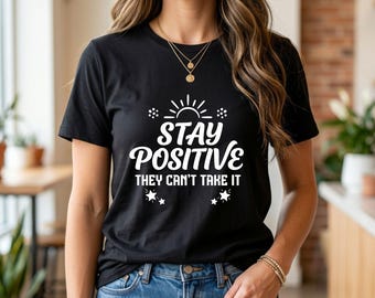 Stay Positive PNG Inspirational Motivational Quote Positive Mindset Encouragement Sublimation Design T-Shirt Digital Download