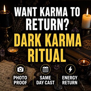 May include: A dark-themed graphic featuring the white and yellow text WANT KARMA TO RETURN? DARK KARMA RITUAL. Below are three circular icons with symbols for a camera, calendar, and lightning bolt, labelled PHOTO PROOF, SAME DAY CAST, ENERGY RETURN.