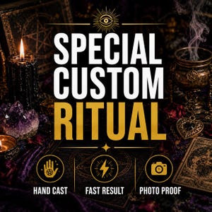 May include: A graphic advertisement featuring the text SPECIAL CUSTOM RITUAL in white and gold. Below are three circular icons with symbols for a hand, a lightning bolt, and a camera, labeled HAND CAST, FAST RESULT, and PHOTO PROOF respectively.