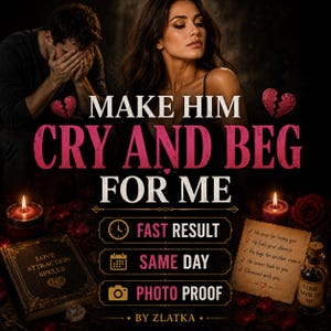 Peut inclure: Un graphique promotionnel avec le texte MAKE HIM CRY AND BEG FOR ME, FAST RESULT, SAME DAY, PHOTO PROOF, BY ZLATKA et une liste de résultats. L'image comprend un livre intitulé LOVE ATTRACTION SPELLS, une petite bouteille, des bougies et des roses.