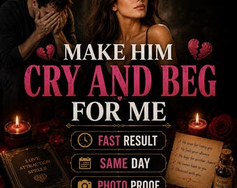 Make Him Cry & Beg for You Spell | Reconciliation Ritual (Same Day Casting)