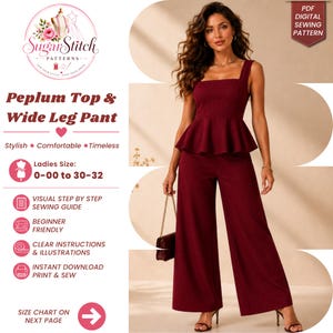 May include: A digital sewing pattern for a dark red peplum top and wide leg pants. The text reads SugarStitch Patterns, Peplum Top & Wide Leg Pant, Ladies Size 0-00 to 30-32, Visual Step by Step Sewing Guide, Beginner Friendly, Clear Instructions & Illustrations, Instant Download Print & Sew, PDF Digital Sewing Pattern.