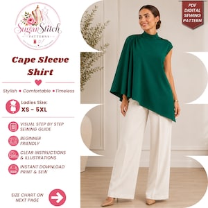 May include: A dark green cape sleeve shirt with a high neckline and an asymmetrical hemline, paired with wide-leg white trousers. The image includes text for a PDF digital sewing pattern by SugarStitch Patterns, featuring sizes XS to 5XL.