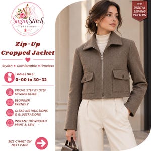 May include: A brown cropped jacket with a collar, a front zip, and two flap pockets with buttons. The text reads: SugarStitch PATTERNS, Zip-Up Cropped Jacket, Stylish, Comfortable, Timeless, Ladies Size: 0-00 to 30-32, VISUAL STEP BY STEP SEWING GUIDE, BEGINNER FRIENDLY, CLEAR INSTRUCTIONS & ILLUSTRATIONS, INSTANT DOWNLOAD PRINT & SEW, SIZE CHART ON NEXT PAGE, PDF DIGITAL SEWING PATTERN.