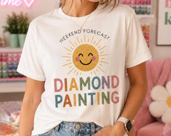Weekend Forecast Diamond Painting Shirt, Diamond Art Lover Tee, Craft Lover Gift, Diamond Painting T-Shirt, Crafter Graphic Tee