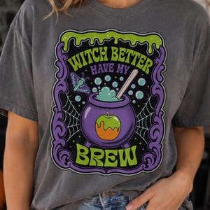 Witch Better Have My Brew Shirt, Witch's Brew Lover Tee, Alani Fan Halloween Shirt, Alani Nu Lovers, Spooky Season Graphic Tee