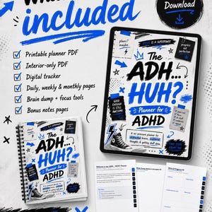 May include: A planner for ADHD with the text "The ADH... HUH? Planner for ADHD" on the cover. The image includes a tablet and a spiral-bound notebook, both displaying the planner's design. The planner includes daily, weekly, and monthly pages.