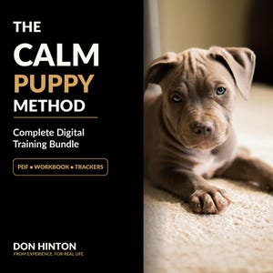 May include: A digital training bundle titled "The Calm Puppy Method" with a brown puppy with blue eyes. The text includes "Complete Digital Training Bundle" and "PDF • WORKBOOK • TRACKERS". The author's name is Don Hinton.