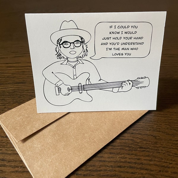 Lyrics greeting card- Wilco  “I’m the man who loves you” - Love card Anniversary card Valentine’s Day card