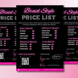 May include: A black flyer with pink and white text titled Braid Style PRICE LIST. It lists hair services like Basic, Premium, Specialty, and Luxe braids with prices. Includes a QR code, a placeholder for a brand logo, and social media icons.
