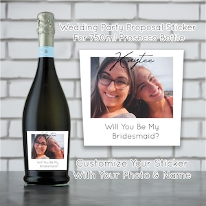 Custom Photo Sticker, bridesmaid proposal photo sticker for Prosecco bottle, champagne bottle sticker, Lamarca bottle sticker, MOH gift