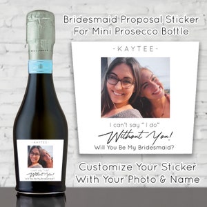 Custom Photo Sticker, bridesmaid proposal photo sticker for Prosecco bottle, champagne bottle sticker, Lamarca bottle sticker, MOH gift