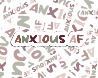 Anxious AF Laminated Vinyl Sticker for water bottles, waterproof sticker, anxiety sticker, anxiety sticker, phone sticker for laptop