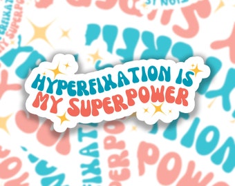 Hyperfixation sticker, adhd sticker gift, waterproof sticker for water bottle, laptop sticker for phone, sticker for ADHD friend