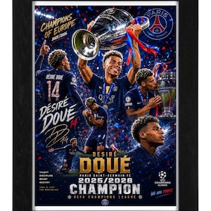 May include: Framed poster of Désiré Doué from Paris Saint-Germain FC, celebrating a UEFA Champions League win in 2025/2026. The design includes multiple images of the player with the trophy, team logos, and the word "CHAMPION".