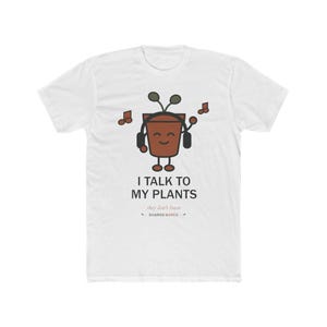I Talk To My Plants plant pot character T-Shirt | Cute Plant Lover Tee