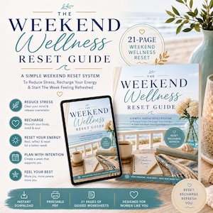 May include: The Weekend Wellness Reset Guide is a 21-page digital and physical system featuring a tablet displaying the cover, a printed guide, and a list of benefits including reducing stress, recharging energy, and planning with intention.