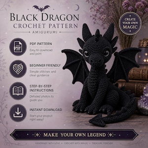 May include: A black crochet dragon amigurumi with large wings, sitting on a wooden surface. The image includes text that reads "Black Dragon Crochet Pattern" and "Make Your Own Legend". The pattern is beginner-friendly and an instant download.