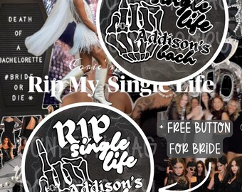 Custom Bachelorette Button | Bachelorette Gifts | RIP Single Life Bachelorette