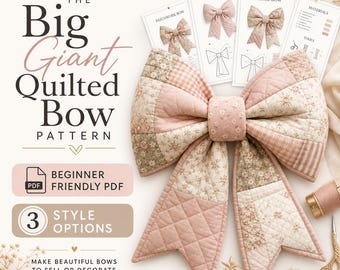 Giant Quilted Bow Sewing Pattern, Beginner Friendly PDF, 3 Style Options (Digital Download)