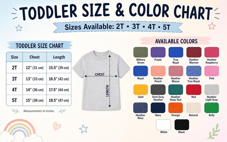 May include: A toddler size and color chart featuring a light gray t-shirt with chest and length measurement arrows. A table lists sizes 2T through 5T with measurements in inches and centimeters. A grid displays twenty-five available shirt colors.