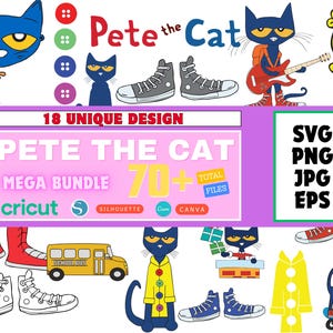 May include: A collection of Pete the Cat designs, including illustrations of the character, shoes, a school bus, and a guitar. The image also includes text that says "18 Unique Design" and "Mega Bundle". The image is suitable for Cricut, Silhouette, and Canva.