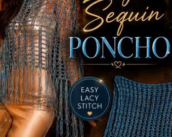 Crochet Poncho, Women's Poncho, Crochet Pattern, Beginner level, Easy to Follow, Sequin mesh Poncho, Summer poncho, Party poncho, Shawl