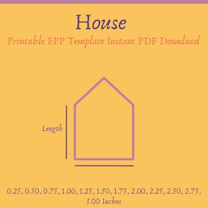 May include: A purple outline of a house shape on a yellow background. Text at the top reads "House" and "Printable EPP Template Instant PDF Download." The image includes measurements from 0.25 to 3.00 inches.