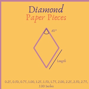 May include: Image featuring the text "Diamond Paper Pieces" and a purple diamond shape with a 60-degree angle. The image lists lengths in inches, with the equivalent in cm: 0.25 (0.64cm), 0.50 (1.27cm), 0.75 (1.91cm), 1.00 (2.54cm), etc.
