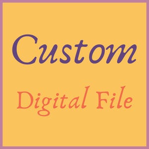 May include: A square graphic with a yellow background and a purple border. The text Custom is written in purple in the upper half, and the text Digital File is written in orange in the lower half, both in a serif font style.