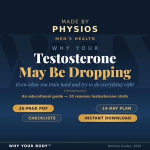 May include: A digital educational guide titled Made by Physios Men's Health Why Your Testosterone May Be Dropping. It includes a 26-page PDF, a 14-day plan, checklists, and an instant download option, all presented on a dark blue background with gold text.