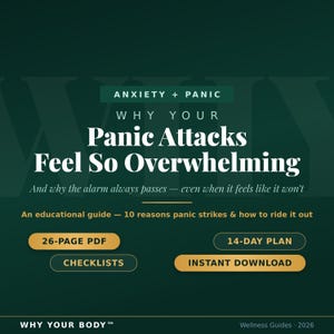 May include: A dark green educational guide titled Anxiety + Panic: Why Your Panic Attacks Feel So Overwhelming. It includes a 26-page PDF, a 14-day plan, checklists, and instant download options. The text explains why the alarm passes.