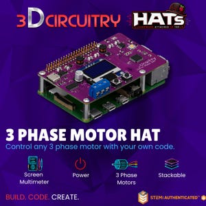May include: A purple 3D Circuitry 3 Phase Motor HAT circuit board featuring a small screen, buttons, and terminal blocks. The text reads 3D CIRCUITRY, HATS, 3 PHASE MOTOR HAT, Control any 3 phase motor with your own code, BUILD. CODE. CREATE. and STEM AUTHENTICATED.