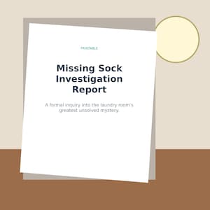 May include: A white rectangular printable document featuring the dark blue text Missing Sock Investigation Report and the subtitle A formal inquiry into the laundry room's greatest unsolved mystery, set against a layered beige and brown background.
