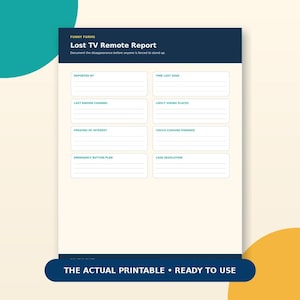 May include: A printable Lost TV Remote Report form with a dark blue header and cream background. It features fields for Reported By, Time Last Seen, Last Known Channel, Likely Hiding Places, Persons of Interest, Couch Cushion Findings, Emergency Button Plan, and Case Resolution.