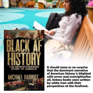 Puede incluir: Portada del libro "Black AF History: The Un-Whitewashed Story of America" de Michael Harriot. La portada es negra con letras doradas y una ilustraci&oacute;n de figuras hist&oacute;ricas. Texto a la derecha sobre narrativas hist&oacute;ricas.