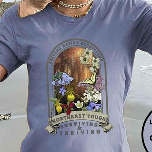 Northeast Native Plants Tee, Showcase the Strength of Your Garden's Indigenous Wildflowers, Eco Naturalist Earth Mother Plant Lover Gift