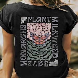 Save the Monarchs Plant Milkweed Conservation shirt. Spread the message about protecting our pollinators with amazing wearable art. 2 sides!