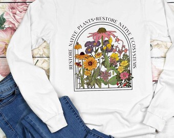 Save Native Plants Long Sleeve Tee. Conservation, Ecology shirt for Nature Lover. Naturalist, Environmentalist, or Gardener Gift