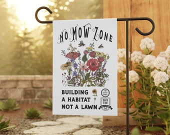 No Mow Zone Garden & House Flag, Habitats not Lawns Save the Monarchs native plant banner. Educational sign to help encourage conservation