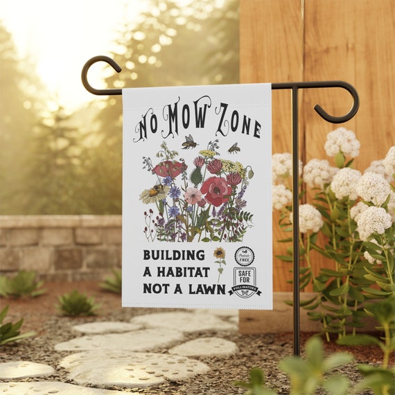 No Mow Zone Garden & House Flag, Habitats not Lawns Save the Monarchs native plant banner. Educational sign to help encourage conservation