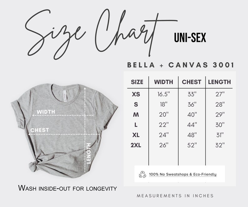 May include: Size chart for unisex Bella + Canvas 3001 t-shirts. The chart shows measurements in inches for width, chest, and length for sizes XS, S, M, L, XL, and 2XL.